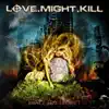 Love.Might.Kill - Brace for Impact